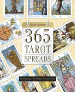 365 Tarot Spreads - Revealing the Magic in Each Day by Sasha Graham